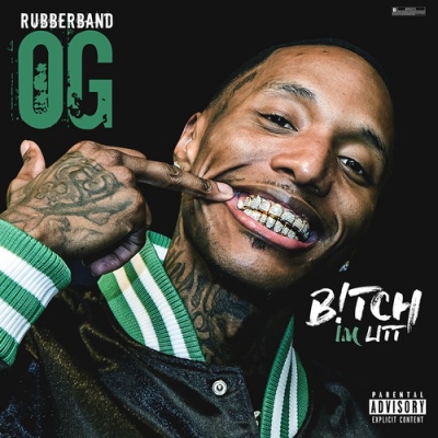 Rubberband OG - Bitch Im Litt